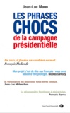 Jean-Luc Mano - Les phrases chocs de la campagne présidentielle.