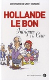 Dominique de Saint-Honoré - Hollande le Bon - Intrigues à la Cour.