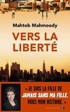Mahtob Mahmoody - Vers la liberté.