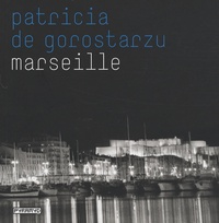 Patricia de Gorostarzu - Marseille.