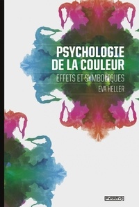 Eva Heller - Psychologie de la couleur - Effets et symboliques.