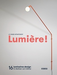 Charlotte Lidon et Vénus Nader - Lumière ! - 16 luminaires design à réaliser soi-même.