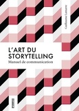 Guillaume Lamarre - L'art du storytelling - Manuel de communication.