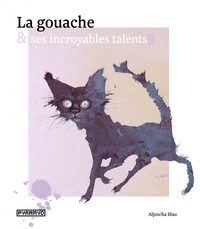 Aljoscha Blau - La gouache et ses incroyables talents.