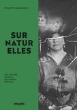 Philippe Baudouin - Surnaturelles - Une histoire visuelle des femmes médiums.