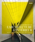 Kelly Harris Smith et Chris Grimley - Les grands principes de l'architecture d'intérieur - 100 clés pour créer des aménagements simples, efficaces et innovants.