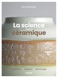 Brune Somogyi - La science de la céramique - Matériaux, cuissons, technologie.