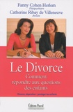 Fanny Cohen Herlem et Catherine Ribay de Villeneuve - Divorce - Comment répondre aux questions des enfants.