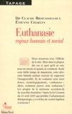Claude Broussouloux et Etienne Charles - Euthanasie - Enjeux humain et social.