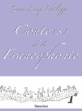 Jean-Loup Philippe - Conte(s) de la Francophonie.