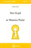 Vincent Amiel - Van Gogh de Pialat.