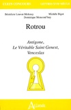 Bénédicte Louvat-Molozay et Michèle Bigot - Rotrou - Antigone, Le Véritable Saint Genest, Venceslas.