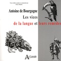  Antoine de Bourgogne - Les vices de la langue et leurs remèdes.