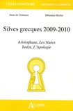 Anne de Crémoux et Sébastien Morlet - Silves grecques 2009-2010 - Aristophane, Les Nuées ; Justin, L'Apologie.