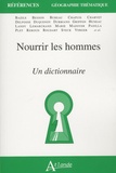 Pierre Alary et Didier Bazile - Nourrir les hommes - Un dictionnaire.