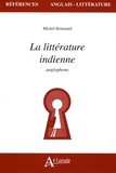 Michel Renouard - La littérature indienne anglophone.