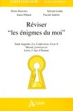 Pierre Descotes - Réviser "les énigmes du moi" - Saint Augustin, Confessions, Livre X ; Musset, Lorenzaccio ; Leiris, L'Age d'homme.