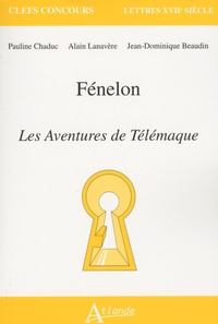 Pauline Chaduc et Alain Lanavère - Fénelon, Les aventures de Télémaque.