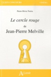 Pierre-Olivier Toulza - Le cercle rouge de Jean-Pierre Melville.