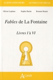Olivier Leplâtre et Sophie Hache - Fables de La Fontaine - Livres I à VI.