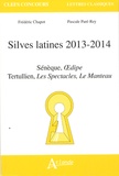 Frédéric Chapot et Pascale Paré-Rey - Silves latines 2013-2014 - Sénèque, Oeudipe ; Tertullien, Les Spectacles, Le Manteau.