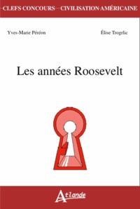 Yves-Marie Péréon et Elise Trogrlic - Les années Roosevelt.