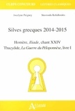 Jocelyne Peigney et Stavroula Kefallonitis - Silves grecques 2014-2015 - Homère, Iliade, chant XXIV ; Thucydide, La Guerre du Péloponnèse, livre I.