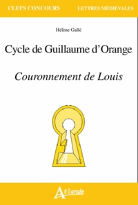 Hélène Gallé - Cycle de Guillaume d'Orange - Couronnement de Louis.
