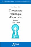 Louis Hincker - Citoyenneté république démocratie - France 1789-1899.