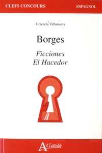 Graciela Villanueva - Borges, Ficciones ; El Hacedor.