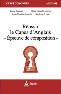 Laure Canadas et Cécile Coquet-Mokoko - Réussir le CAPES d'Anglais, épreuve de composition.