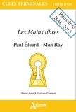 Marie-Annick Gervais-Zaninger - Les mains libres : Paul Eluard, Man Ray.