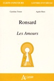 Agnès Rees et Caroline Trotot - Ronsard - Les Amours.
