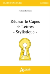 Mathieu Bermann - Réussir le CAPES de Lettres - Stylistique.