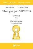 Anne-Sophie Noël et Philippe Le Moigne - Silves grecques - Sophocle, Ajax ; Flavius Josèphe, La Guerre des Juifs.