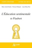 Marie-Astrid Charlier et Florence Pellegrini - L'Education sentimentale de Flaubert.