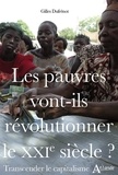 Gilles Dufrénot - Les pauvres vont-ils révolutionner le XXIe siècle ? - Transcender le capitalisme.