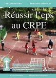 Claire Dumortier et Miryam Massot-leprince - Réussir l'EPS au CRPE.