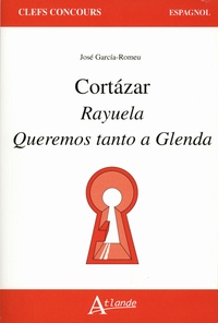 José Garcìa-Romeu - Cortazar : Rayuela Queremos tanto a Glenda.