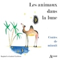 Gabriel Lefebvre et Raphaël Lefebvre - Les animaux dans la lune - Contes de minuit.