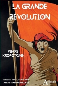 Pierre Kropotkine - La Grande Révolution 1789-1793.