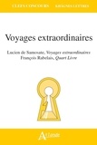  Collectif - Voyages extraordinaires - Lucien de Samosate, François Rabelais.