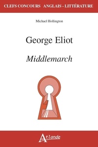 Michael Hollington - George Eliot - Middlemarch.
