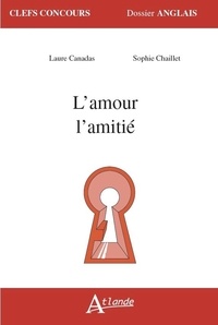 Laure Canadas et Sophie Chaillet - L'amour, l'amitié.
