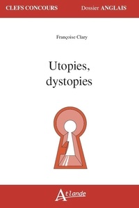 Françoise Clary - Utopies, dystopies.