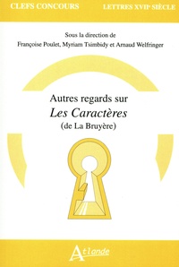 Françoise Poulet et Myriam Tsimbidy - Autres regards sur Les Caractères (de La Bruyère).