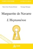 Marie-Claire Thomine-Bichard et Véronique Montagne - Marguerite de Navarre - L'Heptaméron.