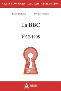 Renée Dickason et Georges Fournier - La BBC - 1922-1995.