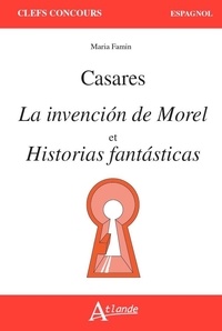 Victoria Famin - Adolfo Bioy Casares - La invencion de Morel et Historicas fantasticas.