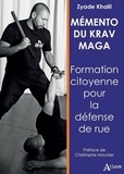 Zyade Khalil - Mémento du Krav maga - Formation citoyenne pour la défense de rue.